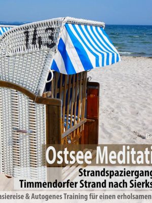 Ostsee Meditation: Phantasiereise von Timmendorfer Strand nach Sierksdorf