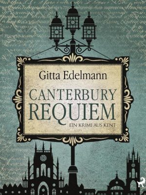 Canterbury Requiem: Ein Krimi aus Kent