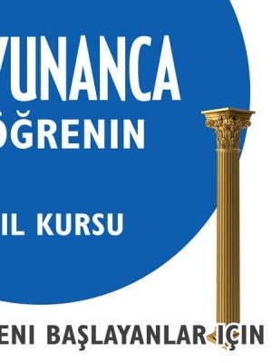 Yunanca Öğrenin (Yeni Başlayanlar için Dil Kursu)