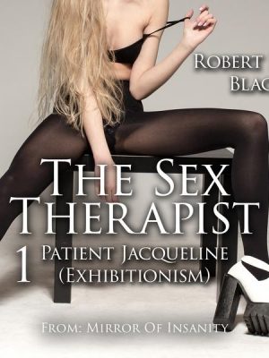 The Sex Therapist 1 | Patient Jacqueline (Exhibitionism)