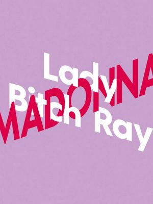 Lady Bitch Ray über Madonna