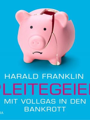 Pleitegeier - Mit Vollgas in den Bankrott