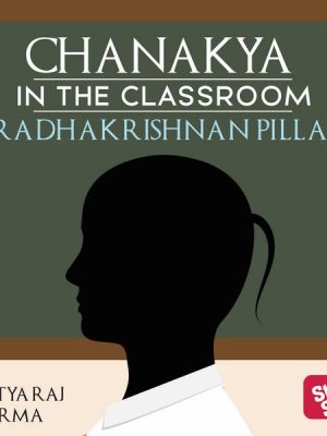 Chanakya in the Classroom