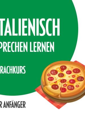 Italienisch sprechen lernen (Sprachkurs für Anfänger)