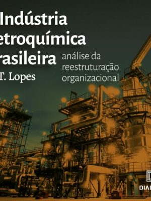 A Indústria Petroquímica Brasileira