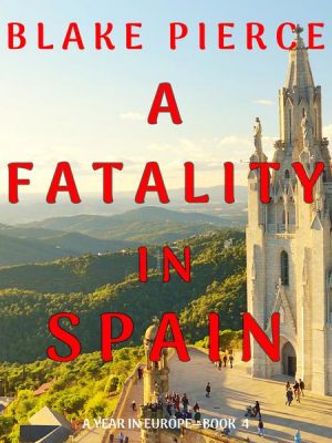 A Fatality in Spain (A Year in Europe—Book 4)