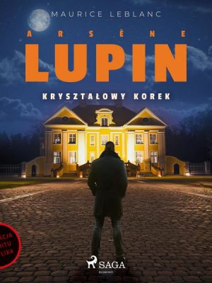 Arsène Lupin. Kryształowy korek