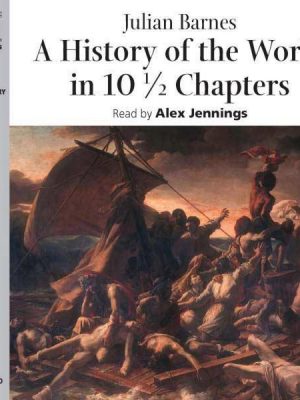 A History of the World In 10 1/2 Chapters