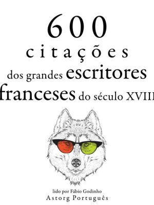 600 citações de grandes escritores franceses do século 18