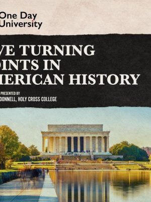 Five Turning Points in American History