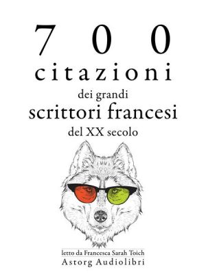 700 citazioni dei grandi scrittori francesi del XX secolo