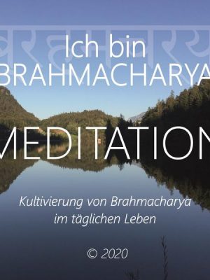 Ich bin Brahmacharya