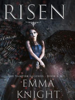 Risen (Book #6 of the Vampire Legends)