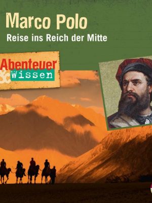 Abenteuer & Wissen: Marco Polo