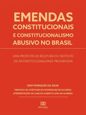 Emendas constitucionais e constitucionalismo abusivo no Brasil