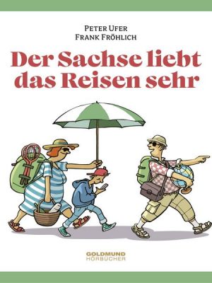 Der Sachse liebt das Reisen sehr