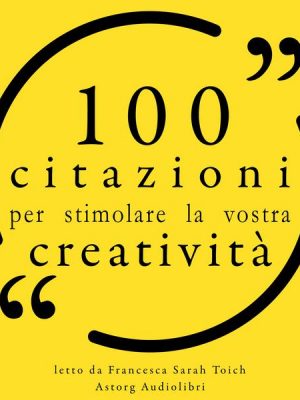 100 citazioni per stimolare la vostra creatività