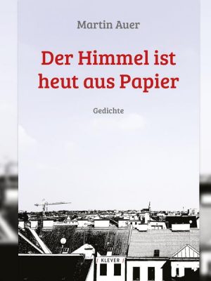 Der Himmel ist heut aus Papier