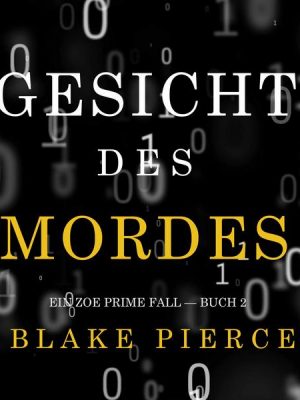 Gesicht des Mordes (Ein Zoe Prime Fall — Buch 2)