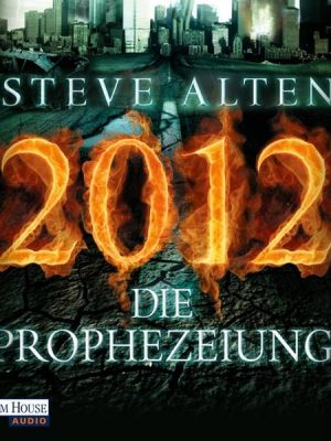 2012 - Die Prophezeiung