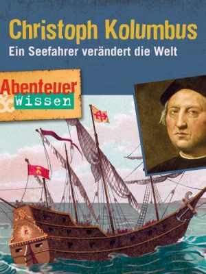 Abenteuer & Wissen - Christoph Kolumbus