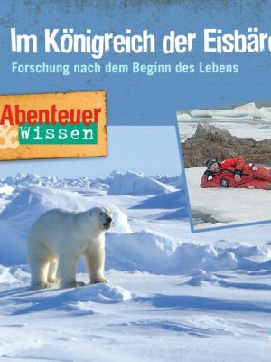 Abenteuer & Wissen: Im Königreich der Eisbären