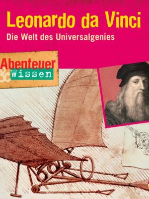 Abenteuer & Wissen: Leonardo da Vinci