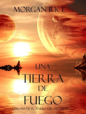 Una Tierra de Fuego (Libro #12 De El Anillo del Hechicero)