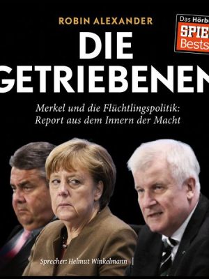 Die Getriebenen: Merkel und die Flüchtlingspolitik