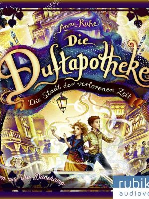 Die Stadt der verlorenen Zeit - Die Duftapotheke