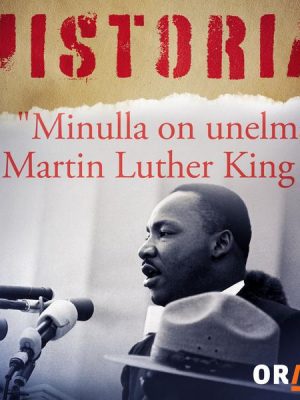 'Minulla on unelma' – Martin Luther King Jr