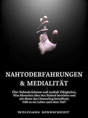 Nahtoderfahrungen & Medialität