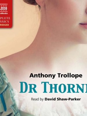 Dr Thorne (Unabridged)