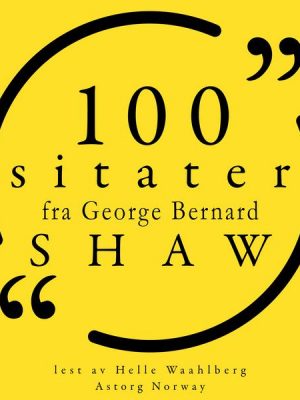 100 sitater av George Bernard Shaw