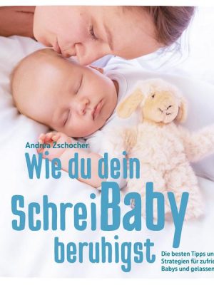 Wie du dein Schreibaby beruhigst