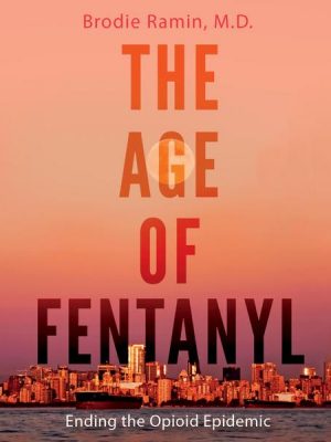 The Age of Fentanyl - Ending the Opioid Epidemic
