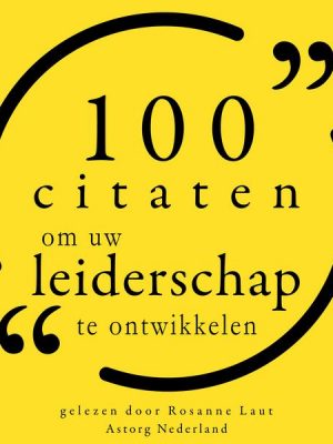 100 Citaten om uw Leiderschap te ontwikkelen