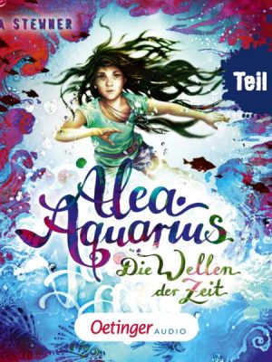 Alea Aquarius 8. Die Wellen der Zeit. Teil 2