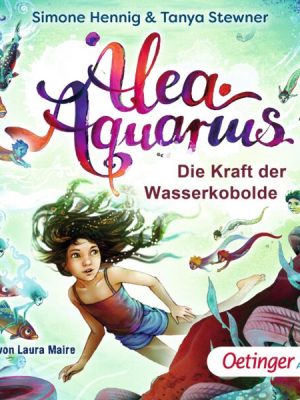 Alea Aquarius. Die Kraft der Wasserkobolde