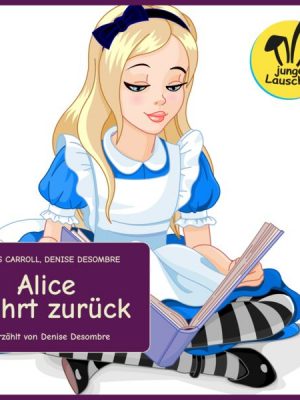 Alice kehrt zurück
