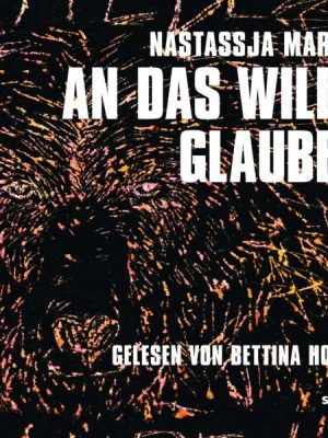 An das Wilde glauben