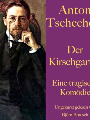 Anton Tschechow: Der Kirschgarten