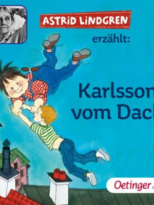 Astrid Lindgren erzählt Karlsson vom Dach