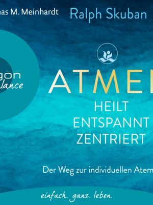 ATMEN - heilt - entspannt - zentriert