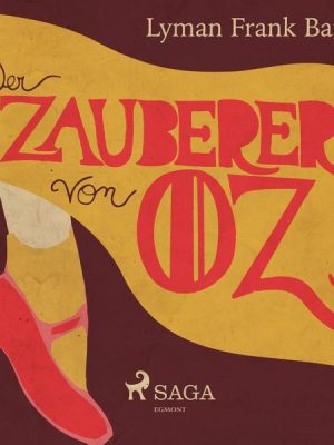 Der Zauberer von Oz (Ungekürzt)