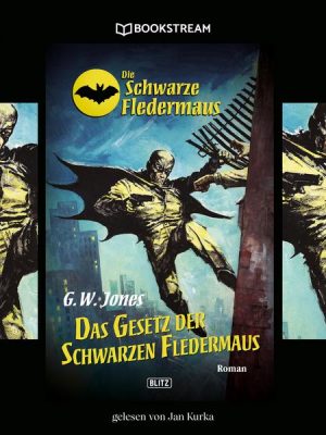 Das Gesetz der Schwarzen Fledermaus