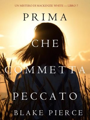 Prima Che Commetta Peccato (Un Mistero di Mackenzie White—Libro 7)