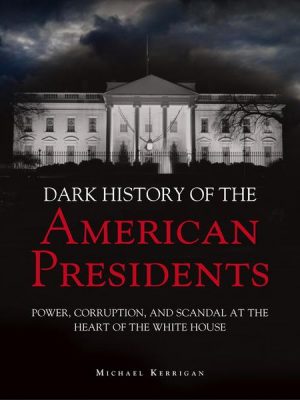 The Dark History of American Presidents