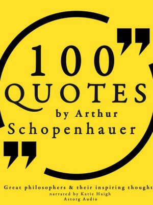 100 quotes by Arthur Schopenhauer: Great philosophers & their inspiring thoughts