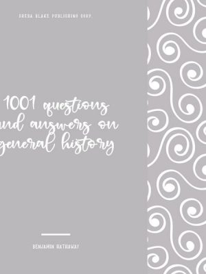 1001 Questions and Answers on General History